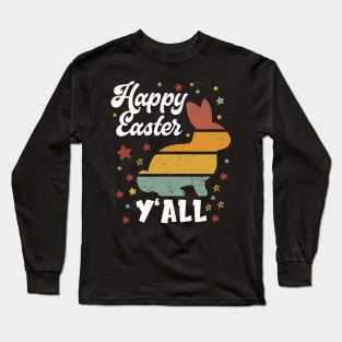 Happy Easter Y’all Long Sleeve T-Shirt